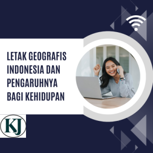 letak geografis indonesia dan pengaruhnya bagi kehidupan